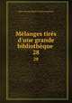 Mlanges tirs d`une grande bibliothque .. 28, Marc Antoine Rene de Voyer Argenson 