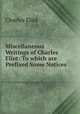 Miscellaneous Writings of Charles Eliot: To which are Prefixed Some Notices ., Charles Eliot 