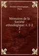 Memoires de la Societe ethnologique: t. 1-2, 