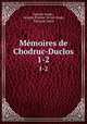 Mmoires de Chodruc-Duclos. 1-2, Jacques Arago 