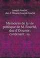 Memoires de la vie publique de M. Fouche, duc d