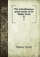 The miscellaneous prose works of Sir Walter Scott. 11, Scott Walter 