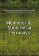 Memoires de Mme. de La Ferronays, Guillelmine Marie Lucie Gilbert Ferron de La Ferronnays , Guillelmine Marie Lucie de La Ferronnays 