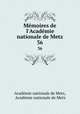 Mmoires de l`Acadmie nationale de Metz. 36, 