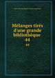 Mlanges tirs d`une grande bibliothque .. 44, Marc Antoine Rene de Voyer Argenson 