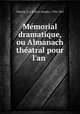 Me?morial dramatique, ou Almanach the?atral pour l