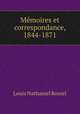 Memoires et correspondance, 1844-1871, Louis Nathaniel Rossel 