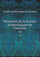 Memoires de la Societe archeologique de Touraine, 
