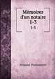 Mmoires d`un notaire. 1-3, Armand Pontmartin 