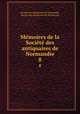 Memoires de la Societe des antiquaires de Normandie, 