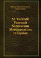 M. Terentii Varronis Saturarum Menippearum reliquiae, Marcus Terentius Varro, Franz Oehler 