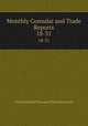 Monthly Consular and Trade Reports. 18-31, United States Bureau of Manufactures 