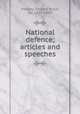 National defence; articles and speeches, Hamley, Edward Bruce, Sir, 1824-1893 
