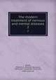 The modern treatment of nervous and mental diseases. 2, White, William A. (William Alanson), 1870-1937 ed,Jelliffe, Smith Ely, 1866- joint ed 