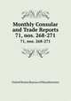 Monthly Consular and Trade Reports. 71, nos. 268-271, United States Bureau of Manufactures 