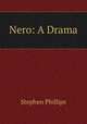 Nero: A Drama, Stephen Phillips 
