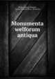 Monumenta welforum antiqua, Hugh, Ludwig Weiland , Georg Heinrich Pertz , Honorius 