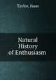Natural History of Enthusiasm ., Taylor, Isaac 