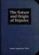 The Nature and Origin of Stipules, Ansel Augustus Tyler 