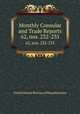 Monthly Consular and Trade Reports. 62, nos. 232-235, United States Bureau of Manufactures 