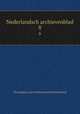 Nederlandsch archievenblad. 8, Vereniging van Archivarissen in Nederland 