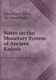 Notes on the Monetary System of Ancient Kasmir ., Marc Aurel Stein , Sir Aurel Stein 