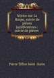 Notice sur La Harpe, suivie de pieces justificatives.: suivie de pieces ., Pierre Tiffon Saint -Surin 