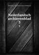 Nederlandsch archievenblad. 3, Vereniging van Archivarissen in Nederland 