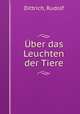 Uber das Leuchten der Tiere, Dittrich, Rudolf 