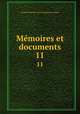 Mmoires et documents. 11, 