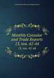 Monthly Consular and Trade Reports. 13, nos. 42-44, United States Bureau of Manufactures 