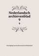 Nederlandsch archievenblad. 9, Vereniging van Archivarissen in Nederland 
