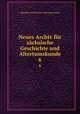 Neues Archiv fr schsische Geschichte und Altertumskunde. 6, Koniglich Sachsischer Altertumsverein 
