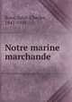 Notre marine marchande, Roux, Jules-Charles, 1841-1918 
