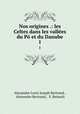 Nos origines .: les Celtes dans les valles du P et du Danube. 1, Alexandre Louis Joseph Bertrand , Alexandre Bertrand , S. Reinach 