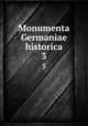 Monumenta Germaniae historica. 3, 