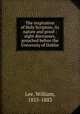 The inspiration of Holy Scripture, its nature and proof : eight discrouses, preached before the University of Dublin, Lee, William, 1815-1883 