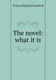 The novel: what it is, Crawford, F. Marion 