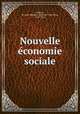 Nouvelle e?conomie sociale, Jobard, M. (Jean-Baptiste-Ambroise-Marcellin), 1792-1861 