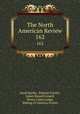 The North American Review. 162, Jared Sparks, Edward Everett, James Russell Lowell, Henry Cabot Lodge, Making of America Project 