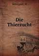Die Thierzucht, H. Settegast 