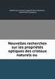 Nouvelles recherches sur les proprietes optiques des cristaux naturels ou ., Alfred Louis Oliver Legrand Des Cloizeaux , Alfred Des Cloizeaux 