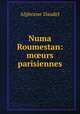 Numa Roumestan: m?urs parisiennes., Alphonse Daudet 