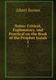 Notes: Critical, Explanatory, and Practical on the Book of the Prophet Isaiah. 1, Albert Barnes 