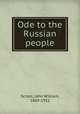 Ode to the Russian people, Scholl, John William, 1869-1952 