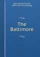 The Baltimore, [Hill, George Stuart], 1870- [from old catalog] 