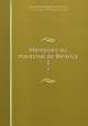 Mmoires du marchal de Berwick. 2, Berwick, James Fitzjames, Duke of, 1670-1734,Hooke, L. J. (Luke Joseph), 1714-1796,Montesquieu, Charles de Secondat, baron de, 1689-1755,Adams, John, 1735-1826, former owner. MB (BRL),John Adams Library (Boston Public Library) MB (BRL) 