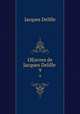OEuvres de Jacques Delille .. 9, Delille Jacques 