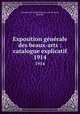 Exposition gnrale des beaux-arts : catalogue explicatif. 1914, Exposition generale des beaux-arts 