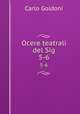 Ocere teatrali del Sig. 5-6, Carlo Goldoni 
